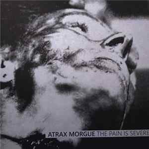 Atrax Morgue - The Pain Is Severe FLAC
