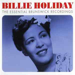 Billie Holiday - The Essential Brunswick Recordings FLAC