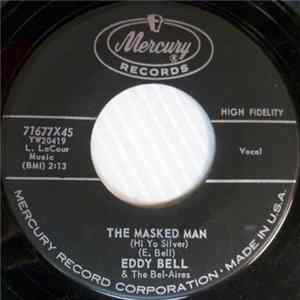 Eddy Bell & The Bel-Aires - The Masked Man (Hi Yo Silver) / Anytime FLAC