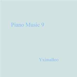 Yximalloo - Piano Music 9 FLAC