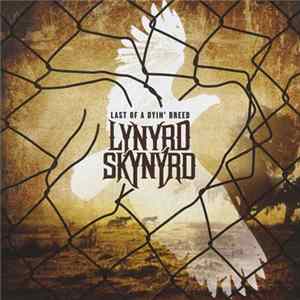 Lynyrd Skynyrd - Last Of A Dyin' Breed FLAC