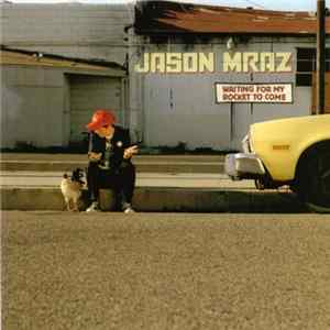 Jason Mraz - Waiting For My Rocket To Come FLAC