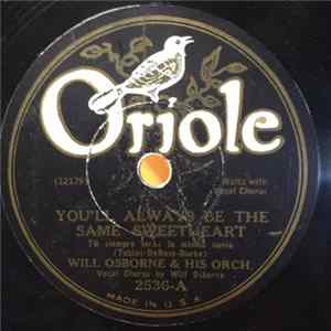 Will Osborne & His Orch. - You'll Always Be The Same Sweetheart / I Can't Believe It's True FLAC