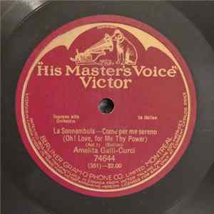 Amelita Galli-Curci - Come Per Me Sereno (Oh! Love, For Me Thy Power) (Act 1) FLAC