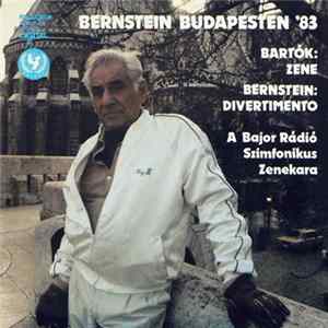 Bartók / Bernstein - A Bajor Rádió Szimfonikus Zenekara - Bernstein Budapesten '83: Zene / Divertimento FLAC