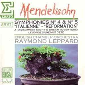 Raymond Leppard, English Chamber Orchestra, Felix Mendelssohn-Bartholdy, The London Philharmonic Orchestra - Symphonies N° 4 "Italienne" Op. 90 La Majeur & N° 5 " Reformation" Op. 107 Ré Mineur + Le Songe D'une Nuit D'été FLAC