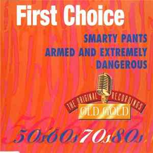 First Choice - Smarty Pants / Armed And Extremely Dangerous FLAC