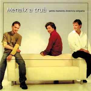 Menaix A Truà - Petits Moments D'Estricta Simpatia FLAC