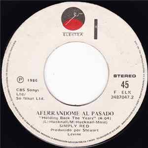 Simply Red - Aferrandome Al Pasado = Holding Back The Years FLAC
