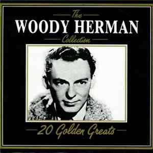 Woody Herman - The Woody Herman Collection 20 Golden Greats FLAC