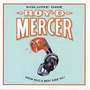 Roy D. Mercer - How Big'A Boy Are Ya? Volume One FLAC