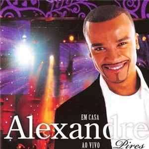 Alexandre Pires - Em Casa (Ao Vivo) FLAC