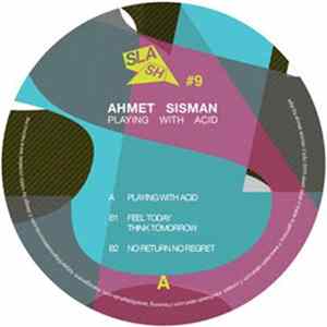 Ahmet Sisman - Playing With Acid FLAC