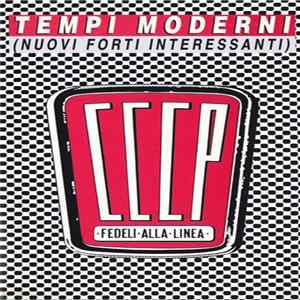 CCCP - Fedeli Alla Linea - Tempi Moderni (Nuovi Forti Interessanti) FLAC