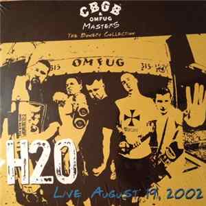 H2O - Live August 19, 2002 - The Bowery Collection FLAC