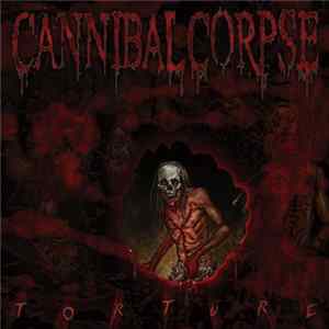 Cannibal Corpse - Torture FLAC