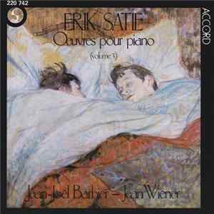 Erik Satie / Jean-Joël Barbier, Jean Wiener - Oeuvres Pour Piano (Volume 3) FLAC