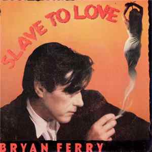 Bryan Ferry - Slave To Love FLAC