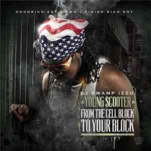 Young Scooter - From The Cell Block To Your Block FLAC