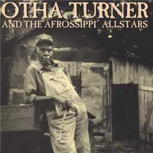 Otha Turner And The Afrossippi Allstars - From Senegal To Senatobia FLAC