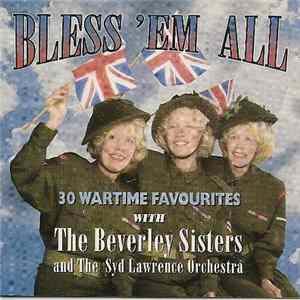 The Beverley Sisters, Syd Lawrence And His Orchestra - Bless 'Em All, 30 Wartime Favourites FLAC