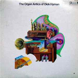 Dick Hyman - The Organ Antics Of Dick Hyman FLAC