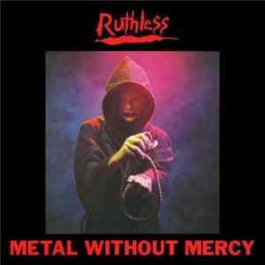 Ruthless - Metal Without Mercy FLAC