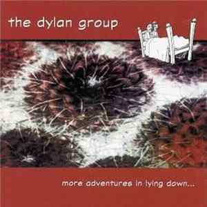 The Dylan Group - More Adventures In Lying Down... FLAC