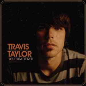 Travis Taylor - You Have Loved FLAC