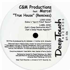C&M Productions Feat. Marcel - True House (Remixes) FLAC