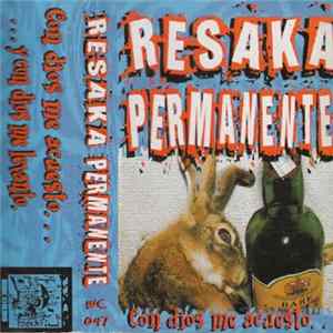 Resaka Permanente - Con Dios Me Acuesto... Y Con Dios Me Levanto FLAC