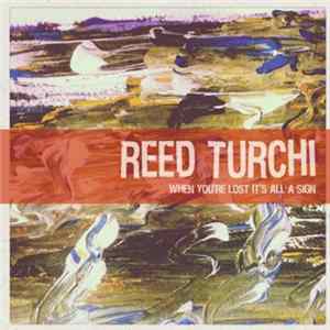 Reed Turchi - When You're Lost It's All A Sign FLAC