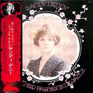 Sandy Denny - Like An Old Fashioned Waltz FLAC