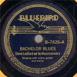 Steve Ledford And The Mountaineers - Bachelor Blues / Only A Broken Heart FLAC