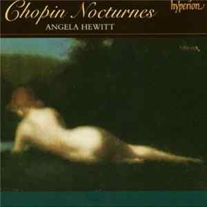 Chopin - Angela Hewitt - The Complete Nocturnes And Impromptus FLAC