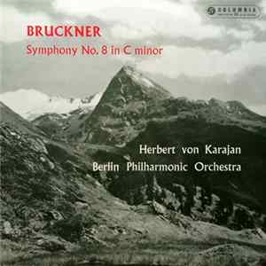 Bruckner - Berliner Philharmoniker, Herbert Von Karajan - Symphony No 8 in C Minor FLAC