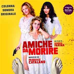 Pasquale Catalano, Various - Amiche Da Morire FLAC