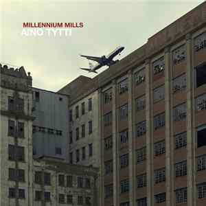 Aino Tytti - Millennium Mills FLAC