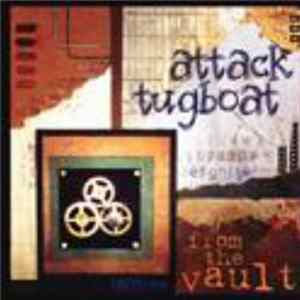 Tugboat , Attack - From The Vault FLAC