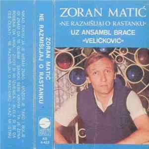 Zoran Matić - Ne Razmišljaj O Rastanku FLAC