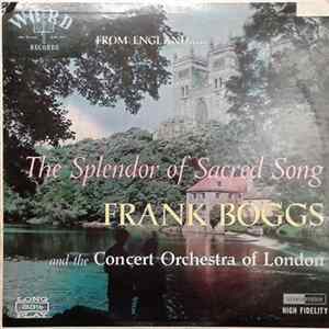 Frank Boggs With Paul Mickelson Conducting The Concert Orchestra Of London - The Splendor Of Sacred Song FLAC