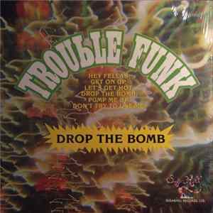 Trouble Funk - Drop The Bomb FLAC