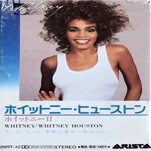 Whitney Houston = ホイットニー・ヒューストン - Whitney = ホイットニーⅡ FLAC