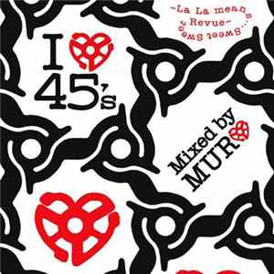 Muro - I Love 45's - La La Means Sweet Sweet Revue FLAC