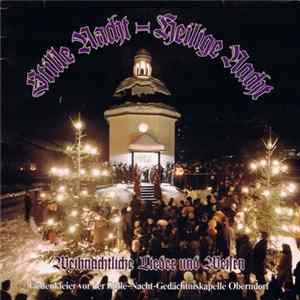 Liedertafel Oberndorf - Stille Nacht - Heilige Nacht - Weihnachtliche Lieder Und Weisen - Gedenkfeier Vor Der Stille-Nacht-Gedächtniskapelle Oberndorf FLAC