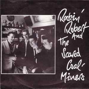 Rockin' Robert And The Scared Coal-Miners - Rockin' Robert And The Scared Coal-Miners FLAC