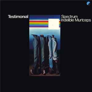 Spectrum / Indelible Murtceps - Testimonial FLAC
