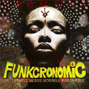 Bill Laswell, Bernie Worrell, Karsh Kale - Funkcronomic FLAC