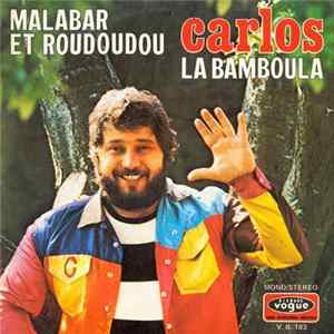 Carlos - Malabar Et Roudoudou / La Bamboula FLAC