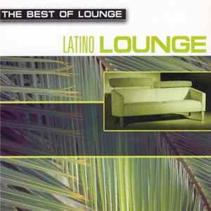 Various - The Best Of Lounge: Latino Lounge FLAC